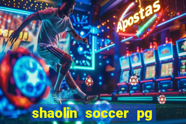 shaolin soccer pg soft demo